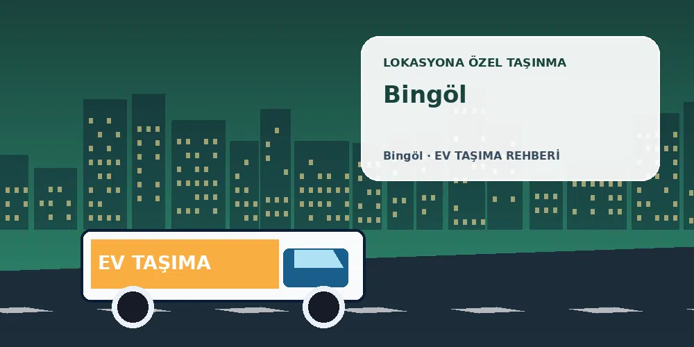 Bingöl evden eve nakliyat sırasında ev taşıma kamyonu ve lokasyona özel görsel