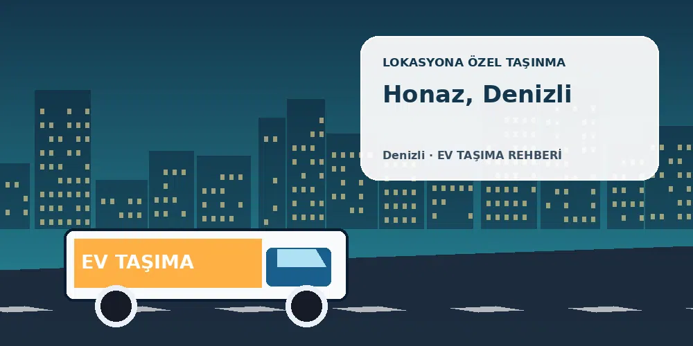 Honaz, Denizli evden eve nakliyat sırasında ev taşıma kamyonu ve lokasyona özel görsel