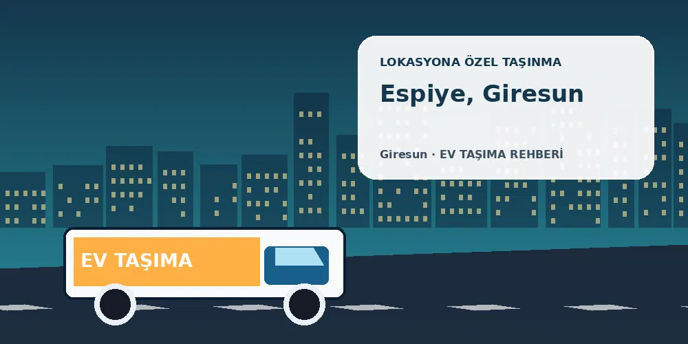 Espiye, Giresun evden eve nakliyat sırasında ev taşıma kamyonu ve lokasyona özel görsel