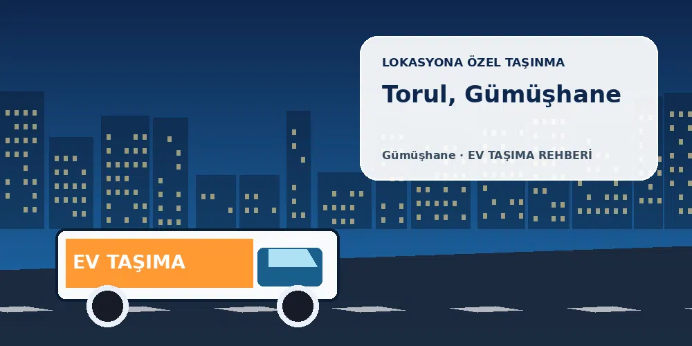 Torul, Gümüşhane evden eve nakliyat sırasında ev taşıma kamyonu ve lokasyona özel görsel
