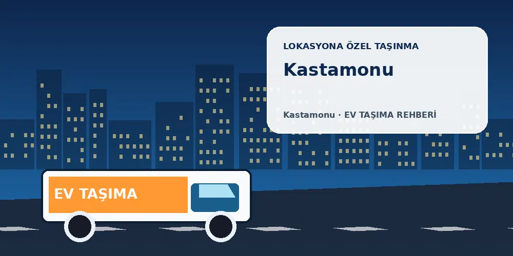 Kastamonu evden eve nakliyat sırasında ev taşıma kamyonu ve lokasyona özel görsel