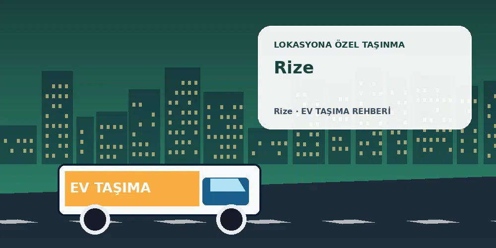 Rize evden eve nakliyat sırasında ev taşıma kamyonu ve lokasyona özel görsel