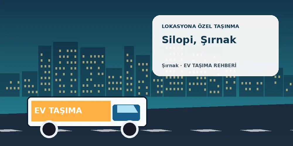 Silopi, Şırnak evden eve nakliyat sırasında ev taşıma kamyonu ve lokasyona özel görsel