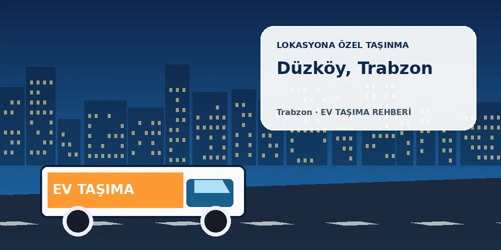 Düzköy, Trabzon evden eve nakliyat sırasında ev taşıma kamyonu ve lokasyona özel görsel