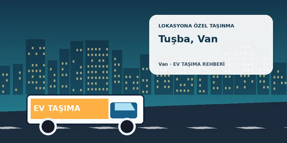 Tuşba, Van evden eve nakliyat için özel görsel